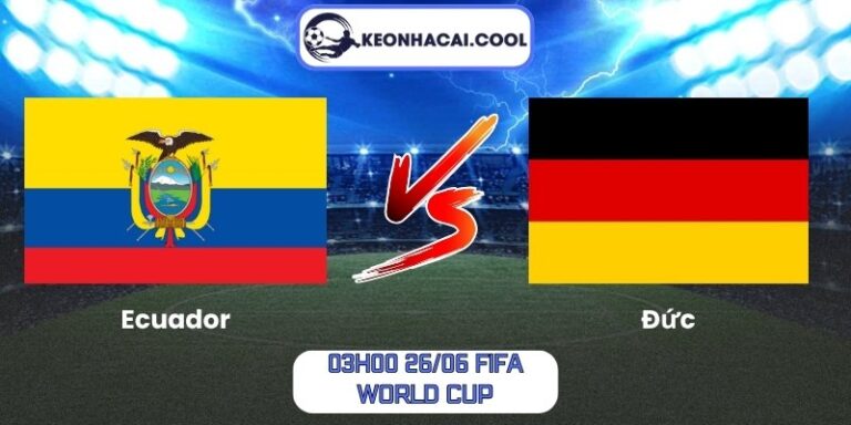 Soi kèo Ecuador vs Đức (03h00 26/06, FIFA World Cup) 3 Ecuador vs Đức