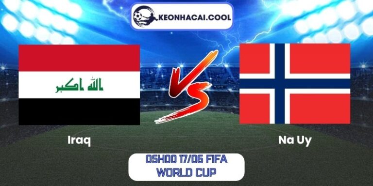 Soi kèo Iraq vs Na Uy (05h00 17/06, FIFA World Cup) 3 Iraq vs Na Uy