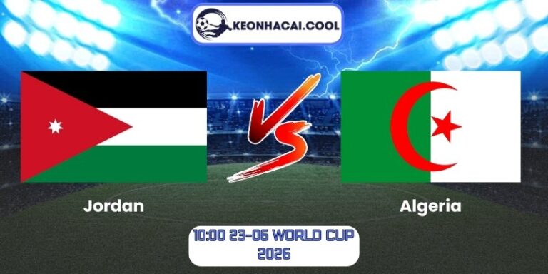 Soi kèo Jordan vs Algeria (10:00 23-06, World Cup 2026) 3 Jordan vs Algeria