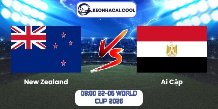 Soi kèo New Zealand vs Ai Cập (08:00 22-06, World Cup 2026) 7 New Zealand vs Ai Cập