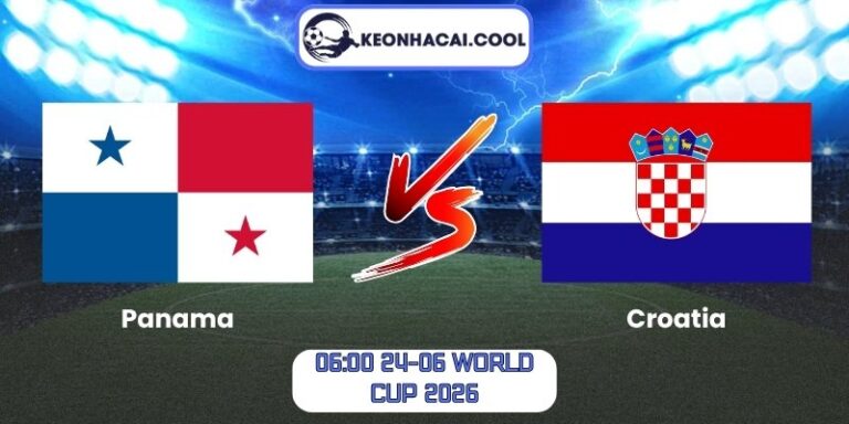 Soi Kèo Panama Vs Croatia (06:00 24-06, World Cup 2026) 10 Panama vs Croatia