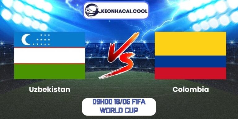 Soi kèo Uzbekistan vs Colombia (09h00 18/06, FIFA World Cup) 1 Uzbekistan vs Colombia
